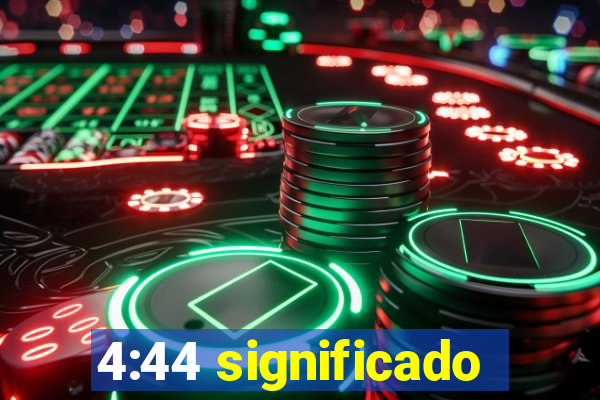 4:44 significado